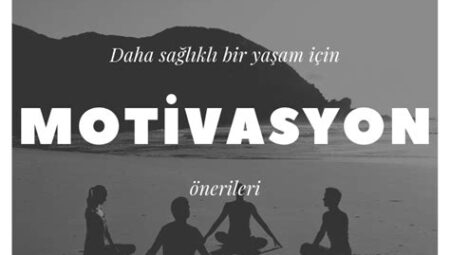 Sağlıklı Yaşam İçin Motivasyon Kaynakları