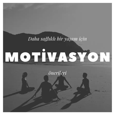 Sağlıklı Yaşam İçin Motivasyon Kaynakları